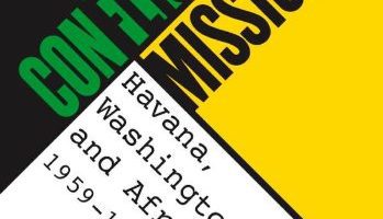 Conflicting Missions: Havana, Washington, and Africa, 1959-1976 by Piero Gleijeses (2002)