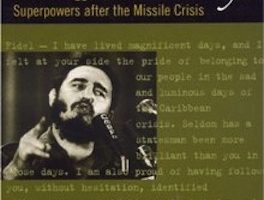 Sad and Luminous Days: Cuba’s Struggle with the Superpowers after the Missile Crisis by James G. Blight & Philip Brenner (2002)