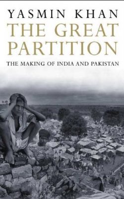 Book cover of The Great Partition: The Making of India and Pakistan by Yasmin Khan