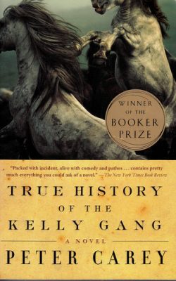 Book cover of True History of the Kelly Gang by Peter Carey