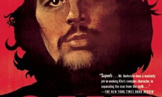 Che: A Revolutionary Life by Jon Lee Anderson (2010)