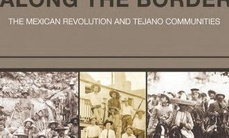 Book cover of War Along the Border: The Mexican Revolution and Tejano Communities edited by Arnoldo De León