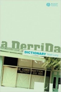 Nial Lucy, A Derrida Dictionary