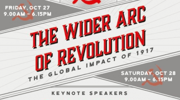 Poster of the keynote speakers for The Wider Arc of Revolution: The Global Impact of 1917