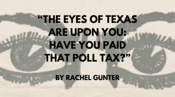 The Eyes of Texas Are Upon You: Have You Paid that Poll Tax? Header Image