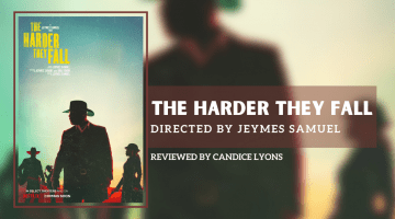 Film Review: The Harder They Fall, Directed by Jeymes Samuel