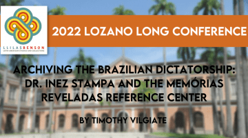 Archiving the Brazilian Dictatorship: Dr. Inez Stampa and the Memórias Reveladas Reference Center
