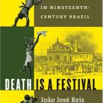 Book cover of Death is a Festival: Funeral Rites and Rebellion in Nineteenth-Century Brazil by João José Reis