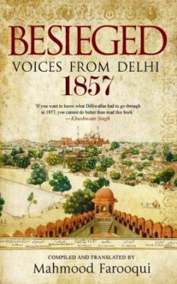 Book cover of Besieged: Voices from Delhi 1857 compiled and translated by Mahmood Farooqui