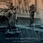 Book cover of The Eastern Mediterranean and the Making of Global Radicalism, 1860-1914 by Ilham Khuri-Makdisi