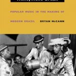 Book cover of Hello, Hello Brazil: Popular Music in the Making of Modern Brazil by Bryan McCann