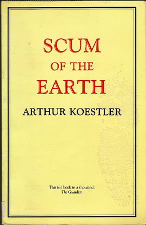 Scum of the Earth by Arthur Koestler (1941)