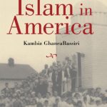 Book cover of A History of Islam in America by Kambiz GhaneaBassiri