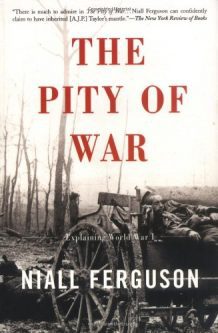 The Pity of War by Niall Ferguson