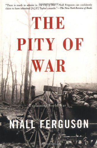 the-pity-of-war-by-niall-ferguson-2000-not-even-past