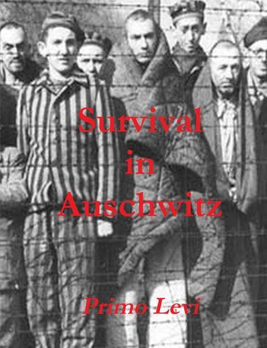 Winner of 2013 Essay Contest: Survival in Auschwitz by Primo Levi (1956) - Not Past