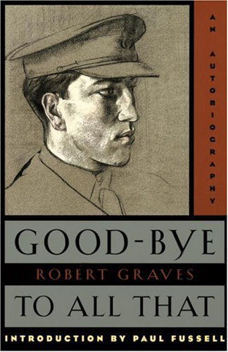 Good-Bye to All That: An Autobiography by Robert Graves (1929) - Not ...