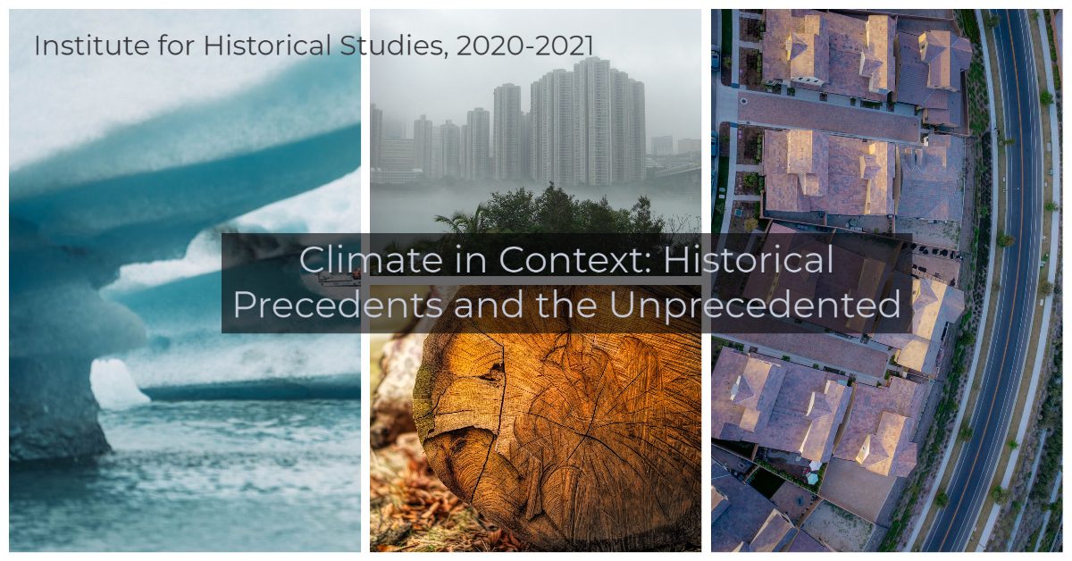 IHS Climate in Context: Historical Precedents and the Unprecedented ...