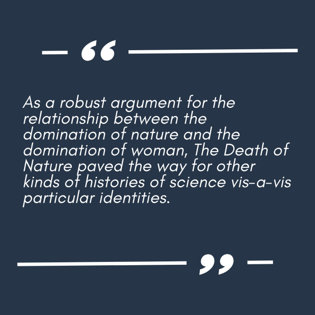 IHS Climate in Context - Book Roundtable on The Death of Nature: Women, Ecology, and the Scientific Revolution, Carolyn Merchant (1980) - Not Past