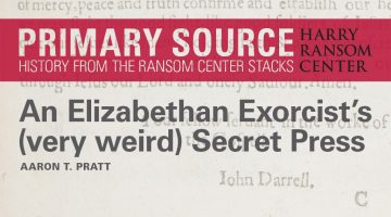 Primary Source: An Elizabethan Exorcist's (very weird) Secret Press