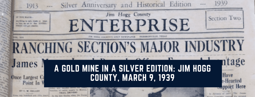 Banner image for "A Gold Mine in a Silver Edition: Jim Hogg County, March 9, 1939" article