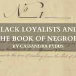 Black Loyalists and "The Book of Negroes" by Cassandra Pybus