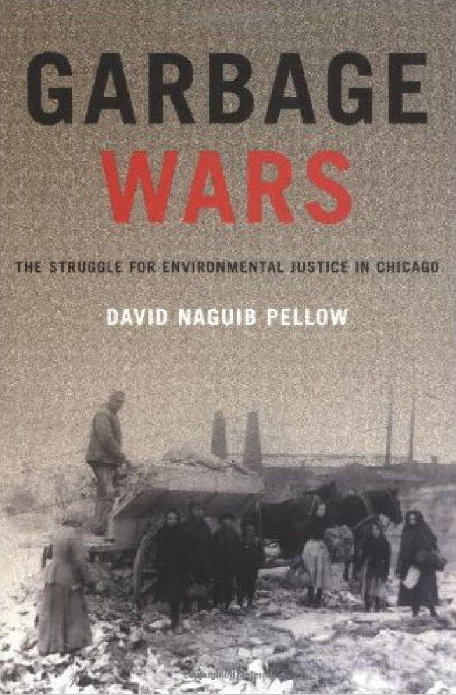 Book cover of Garbage Wars: The Struggle for Environmental Justice in Chicago by David Naguib Pellow