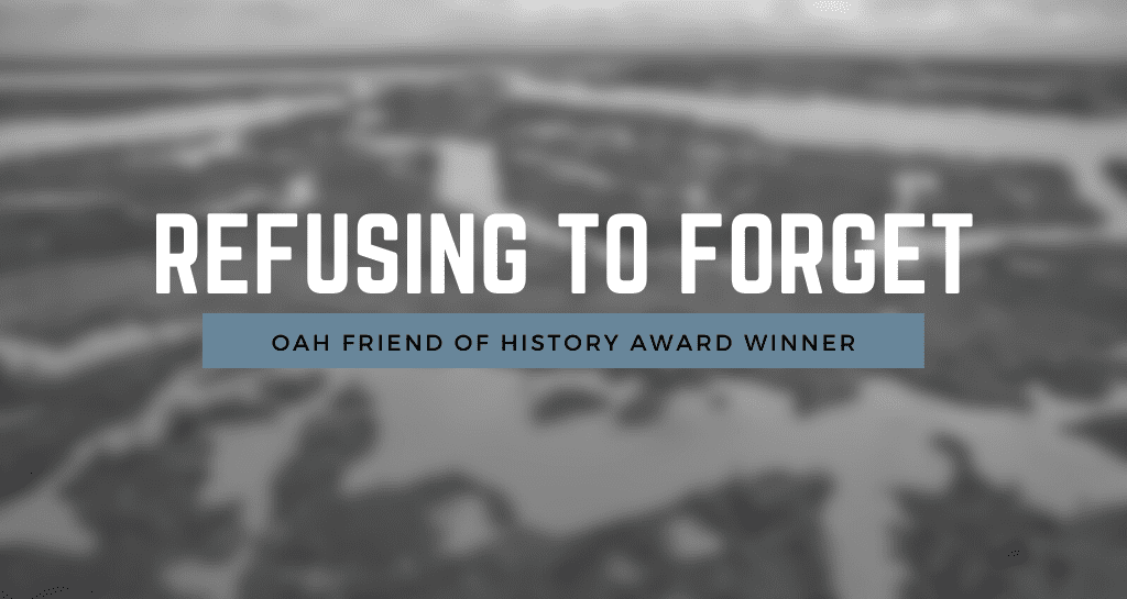 Refusing to Forget, OAH Friend of History Award Winner