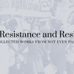 Banner image with "Black Resistance and Resilience Collected Works From Not Even Past" in white text on a multi-colored blue background
