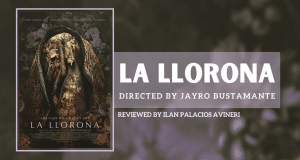 Film Review: La Llorona, Directed by Jayro Bustamante - Not Even Past