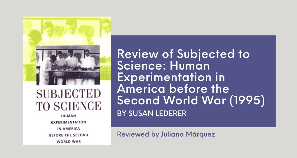 Review of Subjected to Science: Human Experimentation in America before the Second World War