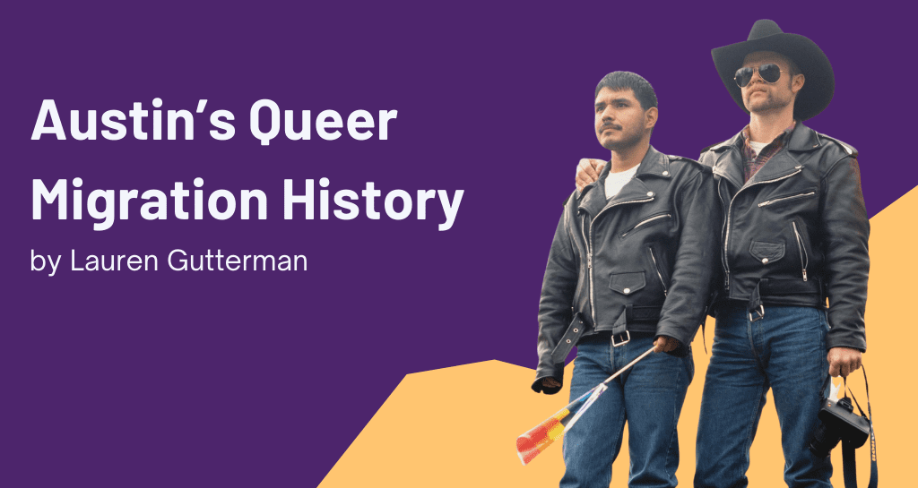 Austin’s Queer Migration History