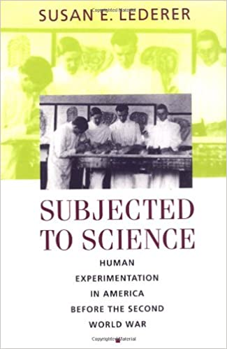 Subjected to Science: Human Experimentation in America before the ...