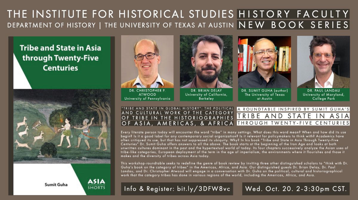 IHS Book Talk: “‘Tribe and State in Global History’: The Political and Cultural Work of the Category of Tribe in the Historiographies of Asia, Americas, and Africa,” by Sumit Guha, University of Texas at Austin