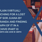 Hidden in Plain (Virtual) Sight: Searching for a Lost Portrait of Sor Juana by Juan de Miranda and Finding a Photograph of it in a Digital Archive