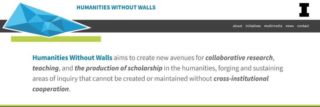 Humanities Without Walls aims to create new avenues for collaborative research, teaching, and the production of scholarship in the humanities, forging and sustaining areas of inquiry that cannot be created or maintained without cross-institutional cooperation.