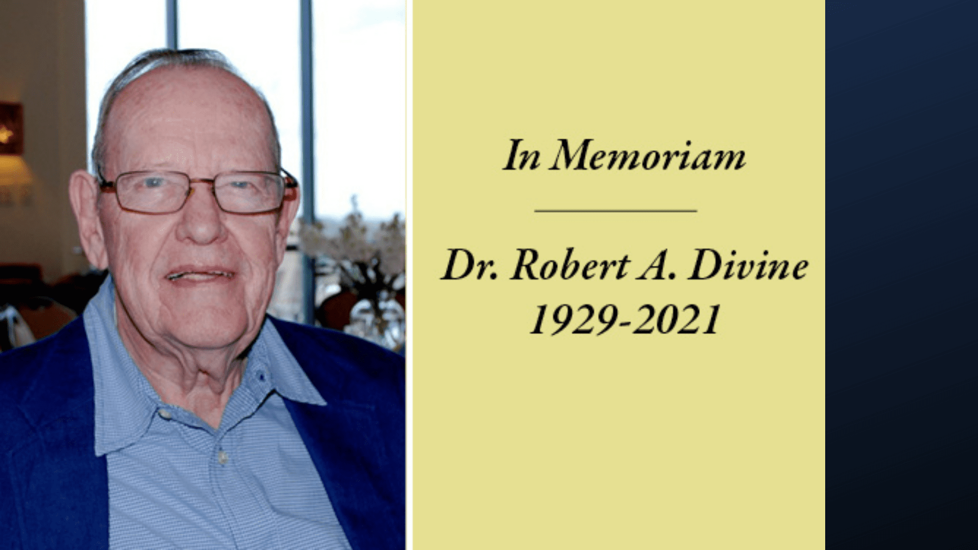 In Memoriam: Dr. Robert A. Divine, 1929-2021 - Not Even Past