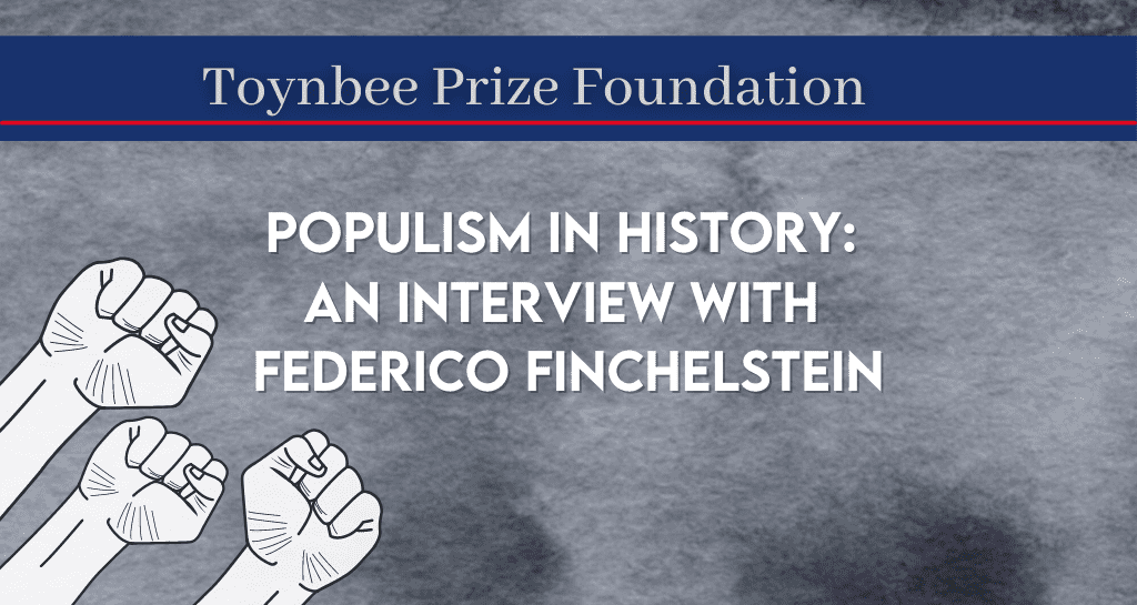 Populism in History: An Interview with Federico Finchelstein
