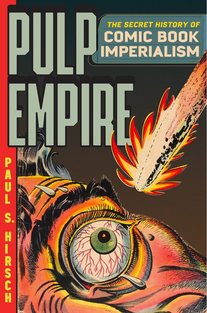 book cover for Pulp Empire: The Secret History of Comic Book Imperialism