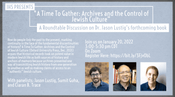IHS Book Roundtable: "A Time To Gather: Archives and the Control of Jewish Culture”