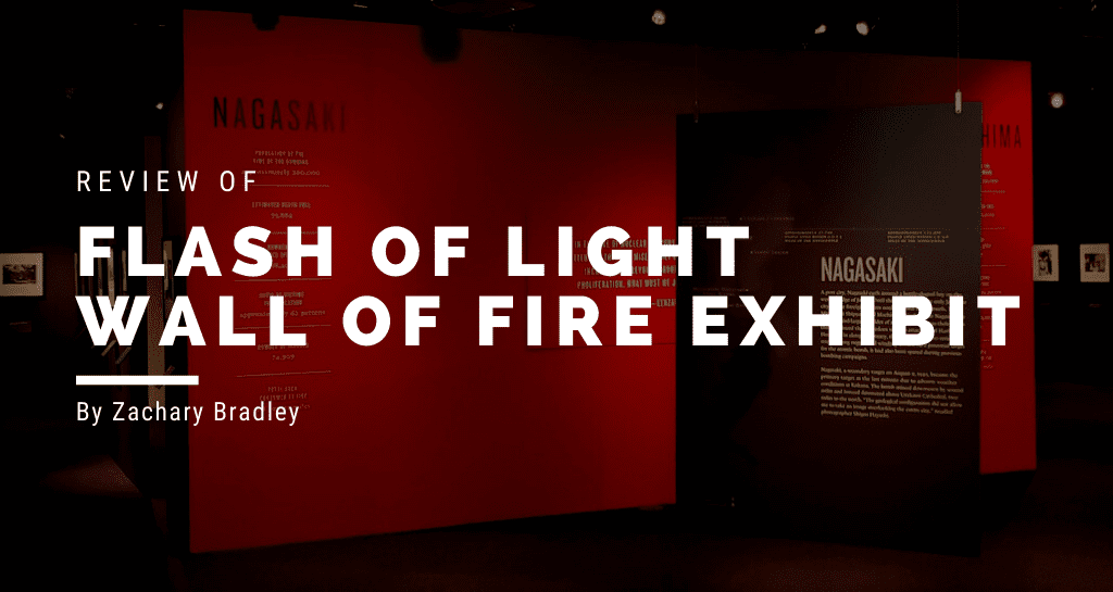 Review of the Flash of Light, Wall of Fire Exhibit