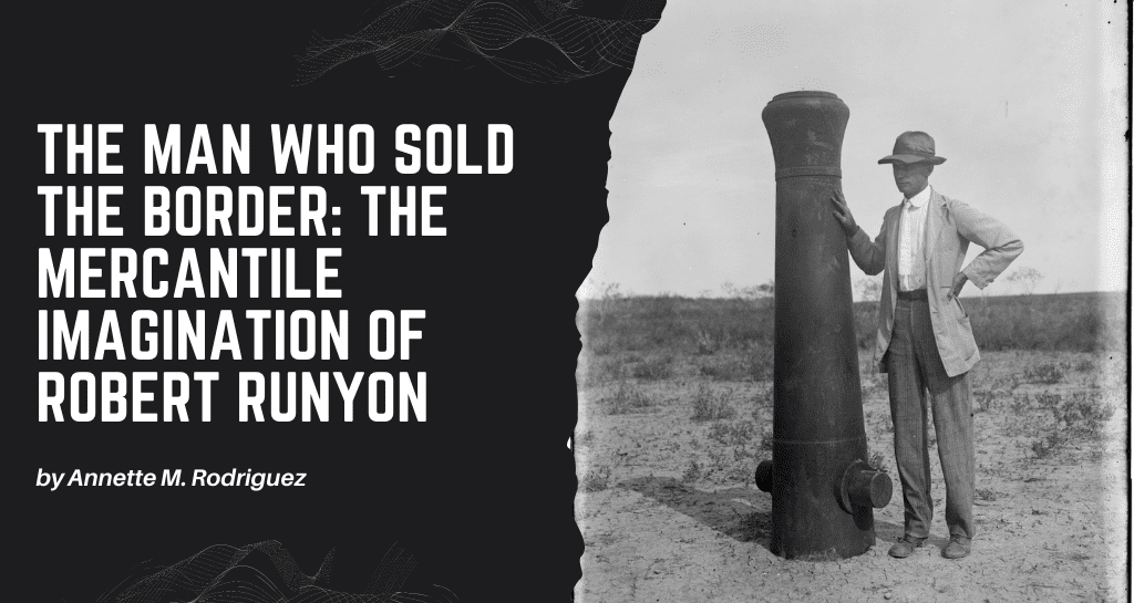 The Man Who Sold the Border: The Mercantile Imagination of Robert Runyon