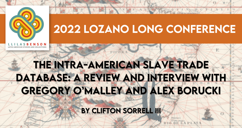 banner image for The Intra-American Slave Trade Database: A Review and Interview with Gregory O’Malley and Alex Borucki