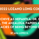 The Archive as Nepantla: Dr. Daniel Arbino, The Anzaldúa Papers and The Intricacies of Being Beyond Doing