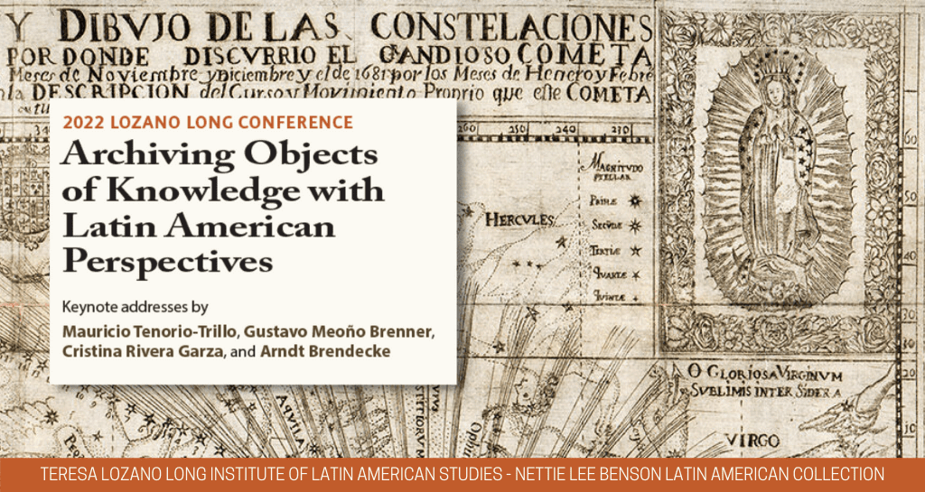 2022 Lozano Long Conference: Archiving Objects of Knowledge with Latin American Perspectives