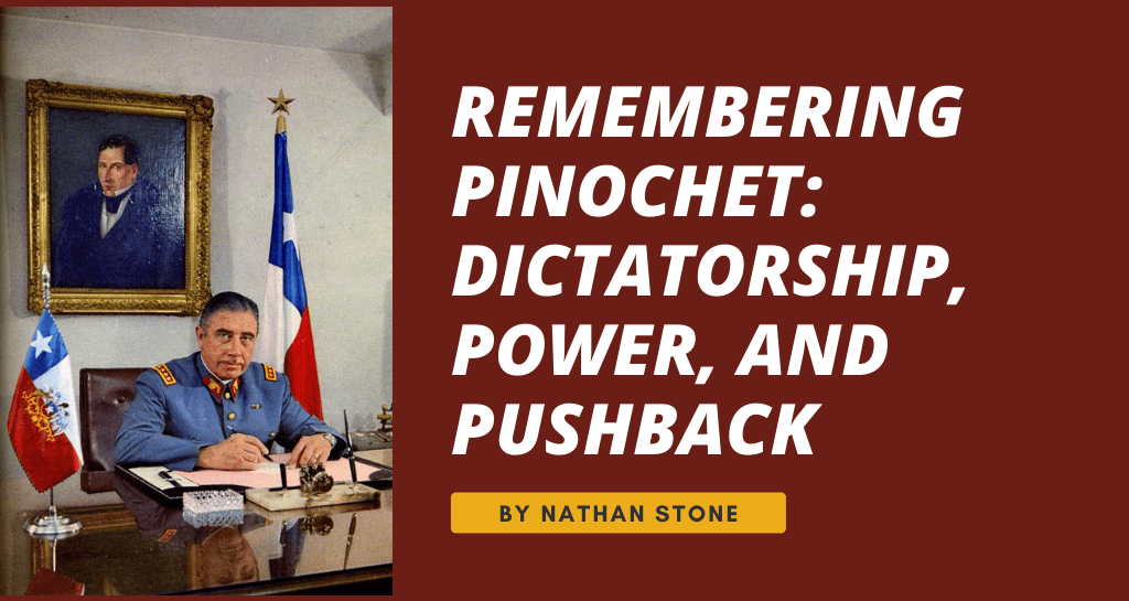 Remembering Pinochet: Dictatorship, Power, and Pushback