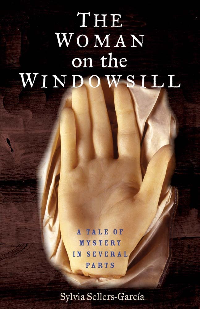 The Woman on the Windowsill: A Tale of Mystery in Several Parts