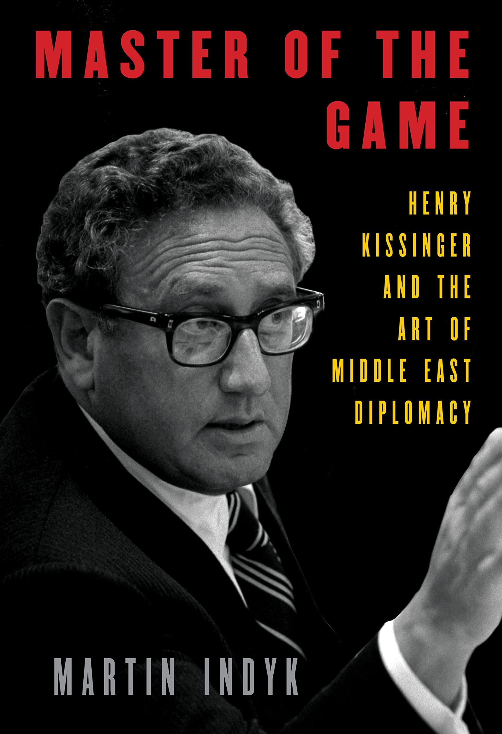 Review of Master of the Game: Henry Kissinger and the Art of Middle East  Diplomacy (2021) - Not Even Past