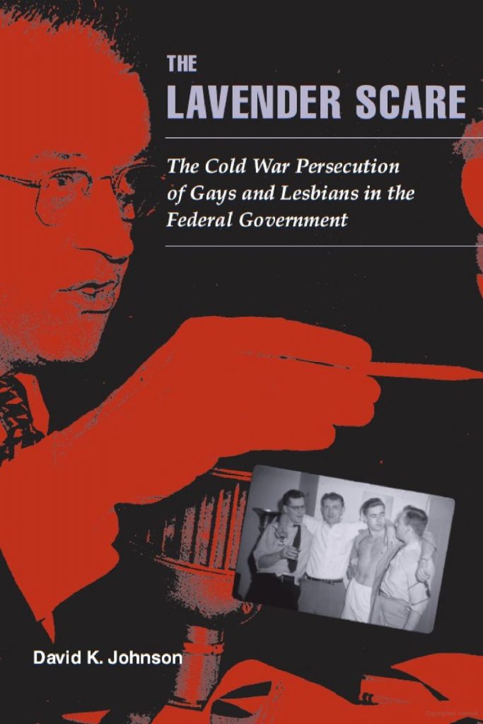 The Lavender Scare: The Cold War Persecution of Gays and Lesbians in the Federal Government