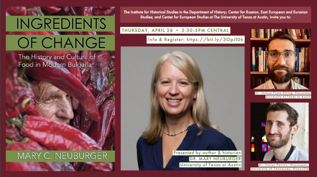 Book Roundtable: "Ingredients of Change: The History and Culture of Food in Modern Bulgaria" by Mary Neuburger, University of Texas at Austin
